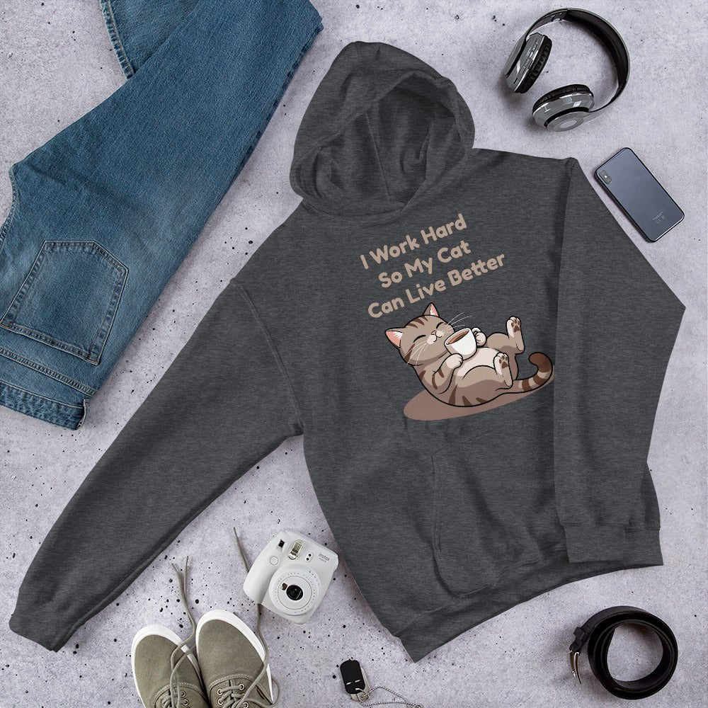 I Work Hard So My Cat Can Live Better Hoodie – Funny Cat Lover Sweatshirt - OuSfian