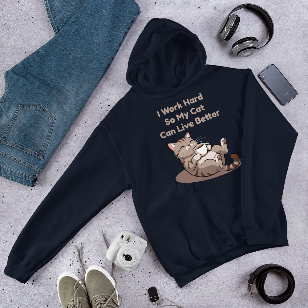 I Work Hard So My Cat Can Live Better Hoodie – Funny Cat Lover Sweatshirt - OuSfian