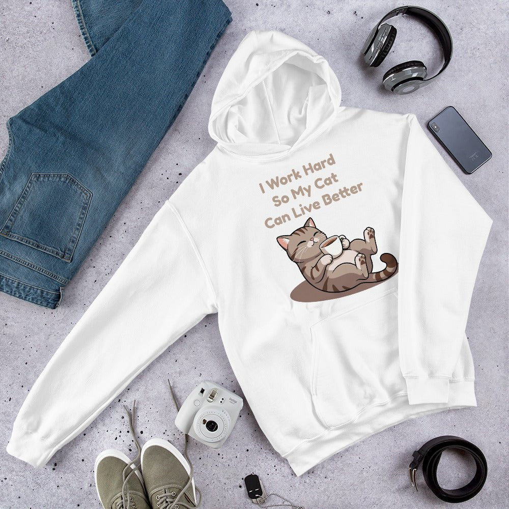 I Work Hard So My Cat Can Live Better Hoodie – Funny Cat Lover Sweatshirt - OuSfian