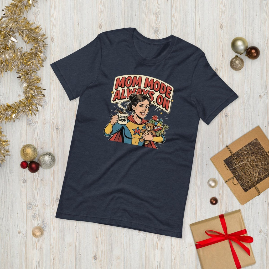 Mom Mode Always On T-Shirt – Super Mom Funny Graphic Tee for Mothers - OuSfian