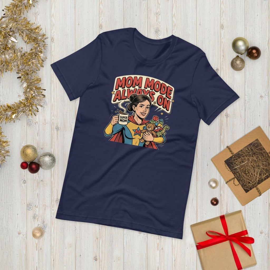 Mom Mode Always On T-Shirt – Super Mom Funny Graphic Tee for Mothers - OuSfian